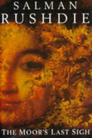 The Moor's Last Sigh by Salman Rushdie