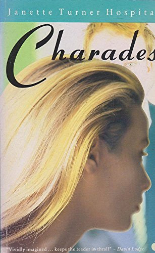 Charades by Janette Turner Hospital