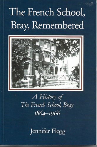 The French School, Bray, Remembered by Jennifer Flegg