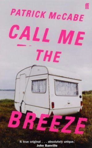 Call Me the Breeze by Patrick McCabe