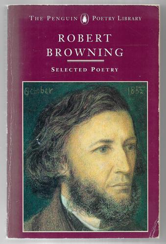 Robert Browning - Selected Poetry by Robert Browning