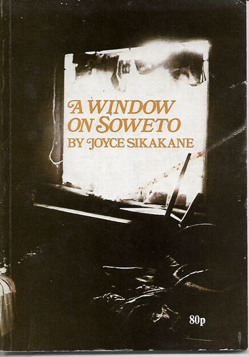 A Window on Soweto by Joyce Sikakane