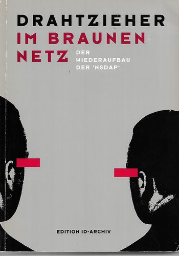 Drahtzieher Im Braunen Netz  -der Wiederaufbau der NSDAP
