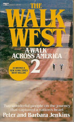 The Walk West A Walk Across America 2 by Barbara Jenkins and Peter Jenkins