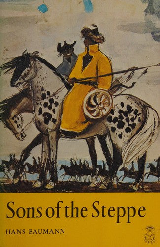 Sons of the Steppe ... Translated By Isabel And Florence Mchugh by Hans Baumann
