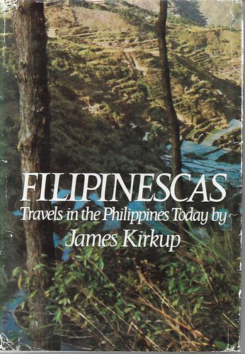 Filipinescas: Travels in the Philippines Today by James Kirkup