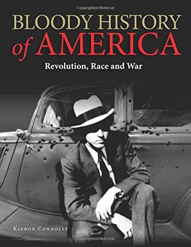 Bloody History of America - Revolution, Race And War by Thomas L. Connelly