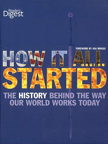 How It All Started: the History Behind the Way Our World Works Today (Readers Digest) by Reader's Digest UK