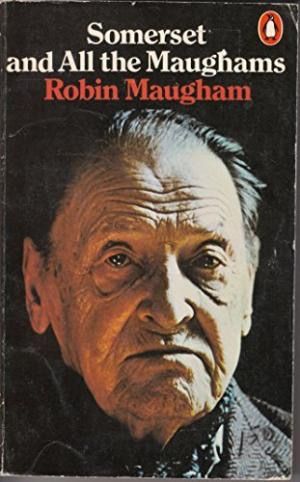 Somerset And All the Maughams by Robin Maugham