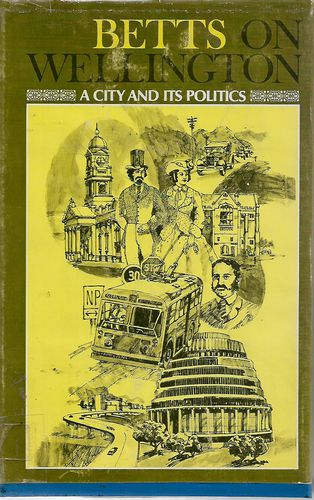 Betts On Wellington: A City and Its Politics by G. M. Betts