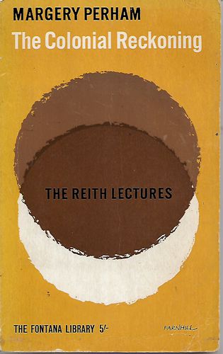 The Colonial Reckoning - the Reith lectures 1961 by Margery Perham