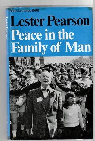 Peace in the Family of Man by Lester B. Pearson