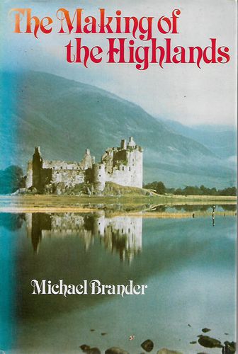 The Making of the Highlands by Michael Brander
