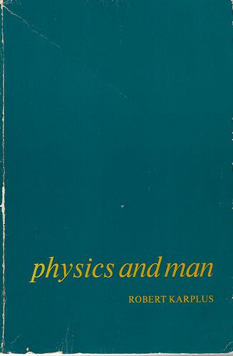 Physics And Man by Robert Karplus