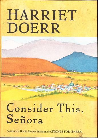 Consider This, Senora by Harriet Doerr