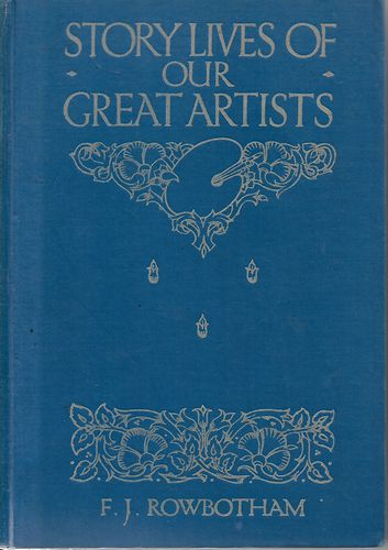 Story-Lives of Our Great Artists by Francis Jameson Rowbotham