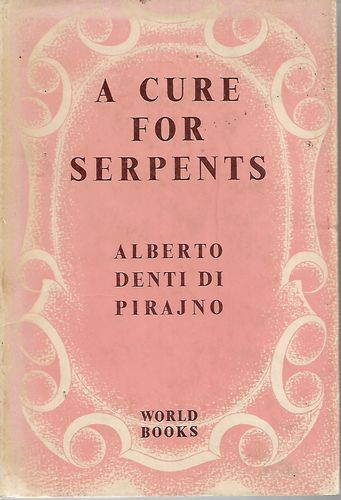 A Cure for Serpents: a Doctor in Africa by Alberto Denti di Pirajno