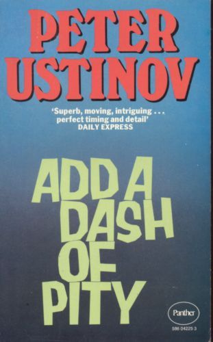 Add a Dash of Pity by Peter Ustinov