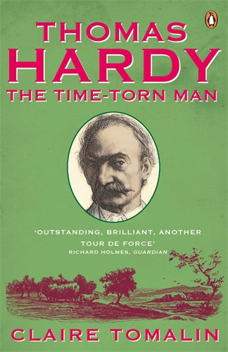 Thomas Hardy - the Time-Torn Man by Claire Tomalin