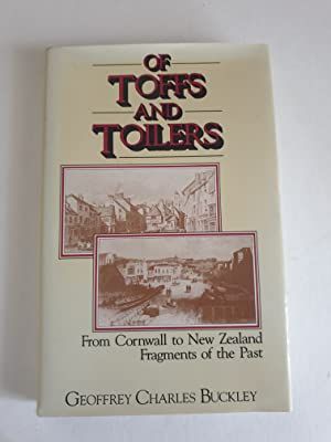 Of Toffs And Toilers by Geoffrey Charles Buckley