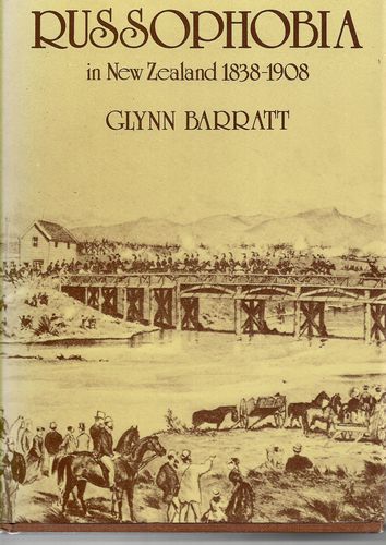 Russophobia in New Zealand 838-1908 by Glynn Barratt