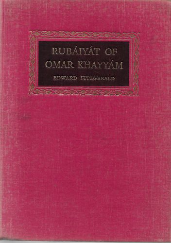 The Rubaiyat of Omar Khayyam by Edward FitzGerald