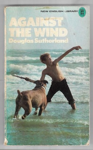 Against the Wind by Douglas Sutherland