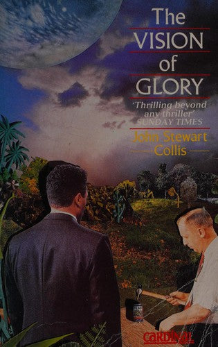 The Vision of Glory: the Extraordinary Nature of the Ordinary (Cardinal) by John Stewart Collis