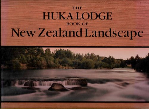 The Huka Lodge Book of New Zealand Landscape by Geoff Mason