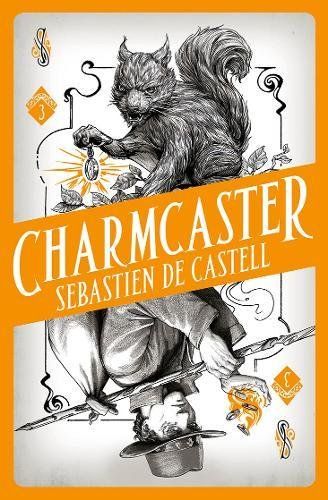 Charmcaster by Sebastien de Castell