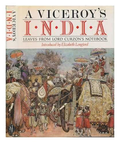 A Viceroy's India by Curzon Lord and Countess of Longford Elizabeth Harman Pakenham