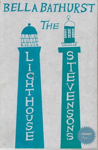 The Lighthouse Stevensons - the Extraordinary Story of the Building of the Scottish Lighthouses By the Ancestors of Robert Louis Stevenson by Bella Bathurst