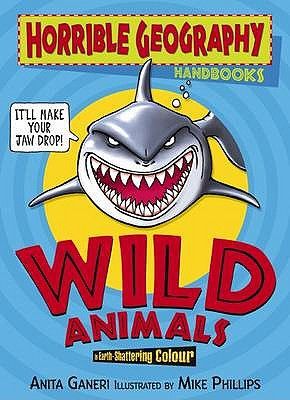 Wild Animals (Horrible Geography Handbooks) by Anita Ganeri