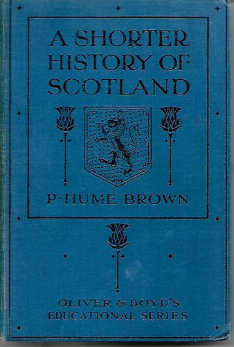 A Shorter History of Scotland to the Union of the Crowns by P. Hume Brown