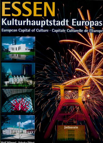 Essen - Kulturstadt Europas; Essen, European Capital of Culture; Essen, Capitale Culturelle de l' Europe by Wulf Mämpel