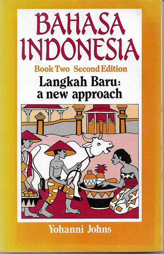 Bahasa Indonesia Book Two Second Edition by Yohanni Johns