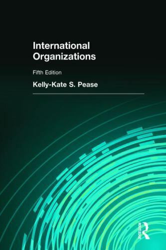 International Organizations by Kelly-Kate S. Pease