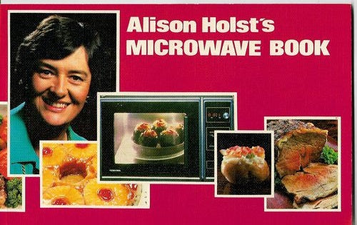 Alison Holsts's Microwave Cookbok by Alison Holst