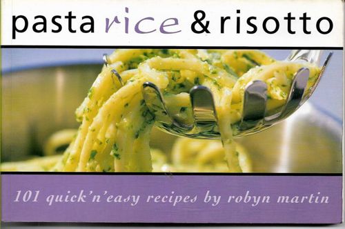 Pasta, Rice & Risotto by Robyn Martin