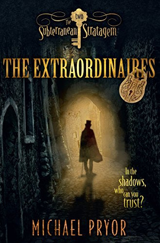 The Extraordinaires by Michael Pryor