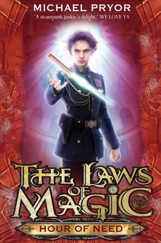 The Laws of Magic: Hour of Need by Michael Pryor