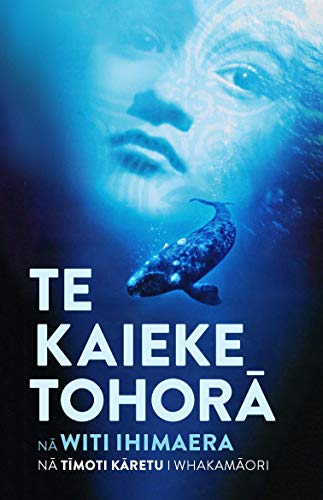 Te Kaieke Tohora by Witi Ihimaera