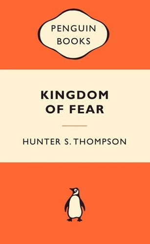 Kingdom of Fear by Hunter S. Thompson