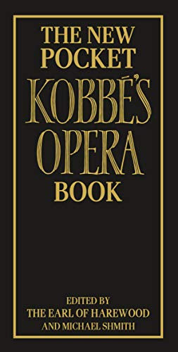 The New Pocket Kobbe's Opera Book by Gustav Kobbe