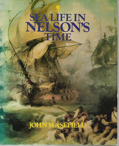 Sea Life in Nelson's Time by John Masefield