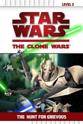 The Hunt for Grievous (Star Wars: the Clone Wars) by Chris Cerasi