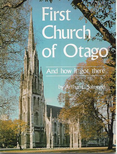 The First Church Of Otago And How It Got There by Arthur L. Salmond