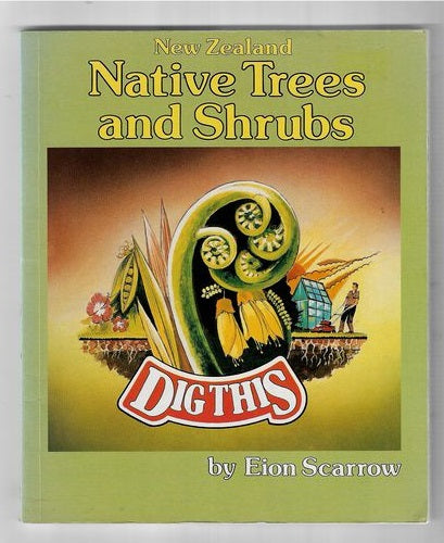 New Zealand Native Trees And Shrubs by Eion Scarrow