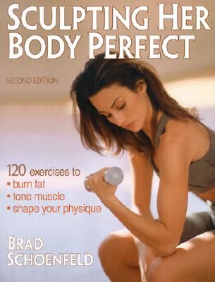 Sculpting Her Body Perfect by Brad Schoenfeld