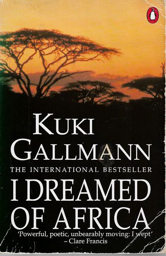 I Dreamed of Africa by Kuki Gallmann